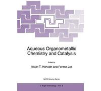 Aqueous Organometallic Chemistry And Catalysis