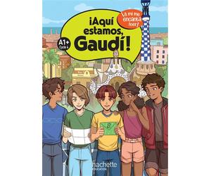 ¡Aquí estamos, Gaudí! Cycle 4 A1+ - Livre élève Edition 2024 - Anthony Straub - Hachette Education - broché - Scolaire / Universitaire