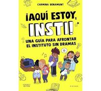 Aquí estoy, insti: Una guía para afrontar el instituto sin dramas