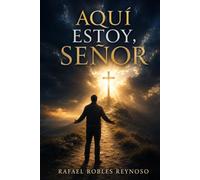 Aqui estoy Senor: De la caida al servicio