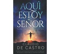 Aquí estoy Señor, para hacer tu Voluntad │ Atrévete a responder el llamado de Dios: 15 años viviendo de la Divina Providencia