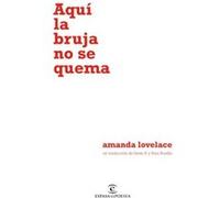 Aquí La Bruja No Se Quema - [Livre en VO] Lovelace, Amanda (Auteur)