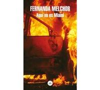 Aquí No Es Miami - [Livre en VO] Melchor, Fernanda (Auteur)