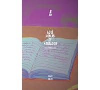 Aquí nomás de hablador