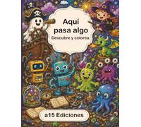 Aquí pasa algo: Descubre y colorea