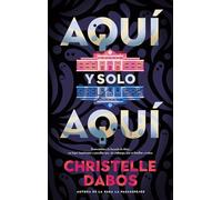 Aquí, solo aquí/ Here, and Only Here