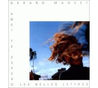 Aqui te espero - Gérard Manset - Belles Lettres - broché - Livre