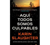 Aquí todos somos culpables We Are All Guilty Here (Spanish edition) - Karin Slaughter - HarperCollins Español - ebook (ePub) - Livre