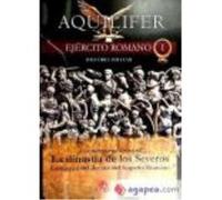 Aquilifer-Ejercito Romano 1-La Dinastia De Los Severos - RODRIGUEZ GONZALEZ, JULIO Rodriguez Gonzalez, Julio (Auteur)