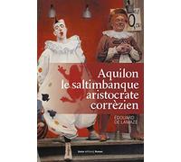 Aquilon le Saltimbanque Aristocrate Correzien