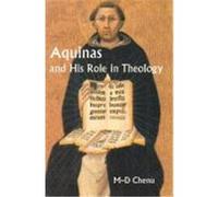 Aquinas and His Role in Theology Marie-Dominique Chenu (Auteur)