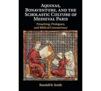 Aquinas, Bonaventure, and the Scholastic Culture of Medieval Paris