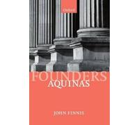 Aquinas: Moral, Political, and Legal Theory (Founders of Modern Political and