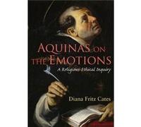 Aquinas on the Emotions by Diana Fritz Cates Diana Fritz Cates (Auteur)