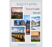 Aquitaine Travel Guide 2026-2027