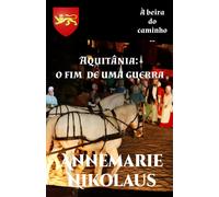 Aquitânia - O Fim De Uma Guerra