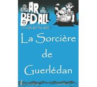 Ar bed all - Le club de l'au-delà Tome 12 : la sorcière de Guerledan