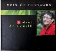 Ar Gouilh, Andrea - Andrea Ar Gouilh : Voix De Bretagne