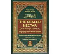 Ar-Raheeq Al-Makhtum (The Sealed Nectar): Biography of the Prophet