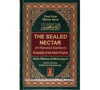 Ar-Raheequl Makhtum (The Sealed Nectar): Biography of the Noble Prophet