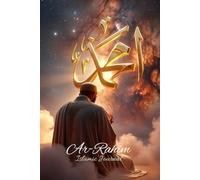 Ar-Rahîm - Le Très Miséricordieux : Carnet de méditation spirituelle • Réflexions et écriture guidée: Journal spirituel • Introspection quotidienne • Miséricorde et apaisement