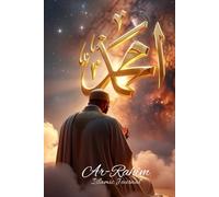 Ar-Rahîm - Le Très Miséricordieux : Carnet de méditation spirituelle • Réflexions et écriture guidée: Journal spirituel • Introspection quotidienne • Miséricorde et apaisement