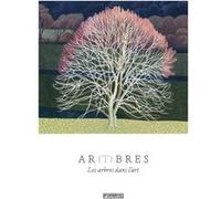AR(T)BRES - Les arbres dans l'art Angus Hyland (Auteur), Kendra Wilson (Auteur), Nadia Fischer (Traduction)