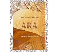 Ara A Maori guidebook of the mind - Dr Dr Hinemoa Elder - Penguin eBooks (NZ Adult) - ebook (ePub) - Livre