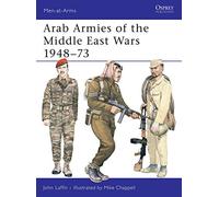 Arab Armies of the Middle East Wars 1948-73