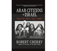 Arab Citizens of Israel: How Far Have They Come?