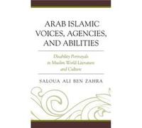 Arab Islamic Voices Agencies and Abilities by Saloua Ali Ben Zahra Saloua Ali Ben Zahra, (Auteur)