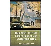 Arab-Israeli Military Forces In An Era Of Asymmetric Wars