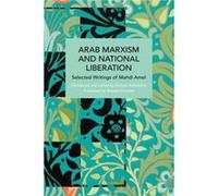Arab Marxism and National Liberation by Mahdi Amel Mahdi Amel (Auteur)