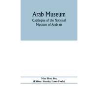 Arab Museum; Catalogue Of The National Museum Of Arab Art