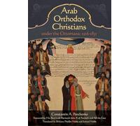 Arab Orthodox Christians Under the Ottomans 1516-1831