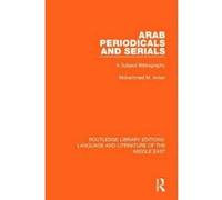Arab Periodicals and Serials: A Subject Bibliography (Routledge Library Editions: Language & Literature of the Middle East) - [Version Originale] Inconnu (Auteur)