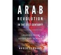 Arab Revolution In The 21St Century Nader Fergany, (Auteur)