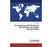 Arab Spring And The Kurds: The Paradox Of Turkish Foreign Policy