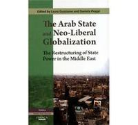 Arab State & Neo Liberal Globalization Laura Guazzone, Daniela Pioppi (Auteur)