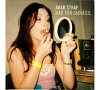 Arab Strap - Mad for Sadness