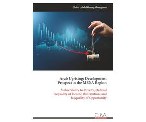 Arab Uprising: Development Prospect in the MENA Region: Vulnerability to Poverty, Ordinal Inequality of Income Distribution, and Inequality of Opportunity