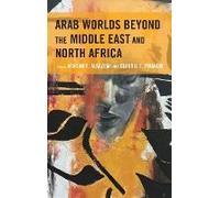 Arab Worlds Beyond The Middle East And North Africa