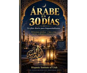 Arabe en 30 dias: Un plan diario para hispanohablantes