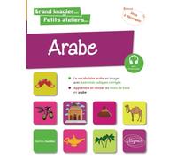 Arabe en images avec exercices ludiques. Apprendre et réviser les mots de base. A1