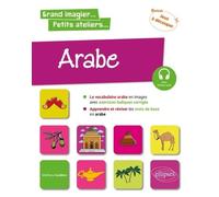 Arabe en images avec exercices ludiques. Apprendre et réviser les mots de base. A1