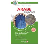 Arabe express Guide de conversation, les premiers mots utiles, grammaire et renseignements pratiques - Abdel Aziz Al-Mansouri - Dauphin Editions Du - broché - Dictionnaire et encyclopédie