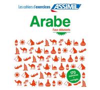 Arabe faux-débutants (cahier d'exercices) Langue de base Français, Langue enseignée Arabe - Daniel Krasa - Assimil - broché - Méthode de langue