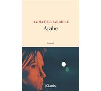 Arabe - Hadia Decharriere - Lattes - broché - Roman