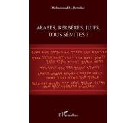 Mohammed M. Bettahar – Arabes, berbères, juifs, tous sémites ? – Étude – Broché
