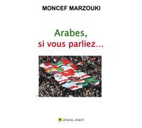 Arabes si vous parliez - Moncef Marzouki - Afrique Orient Eds - relié - Essai